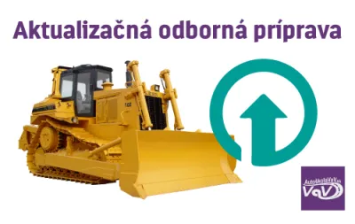 Strojnícky preukaz (stavebné stroje) - Aktualizačná odborná príprava